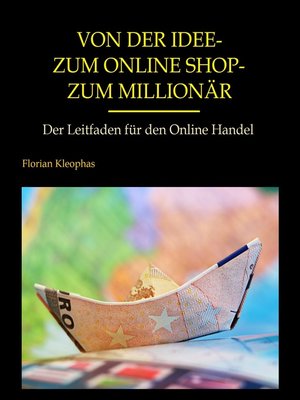 cover image of Von der Idee--zum Online Shop--zum Millionär